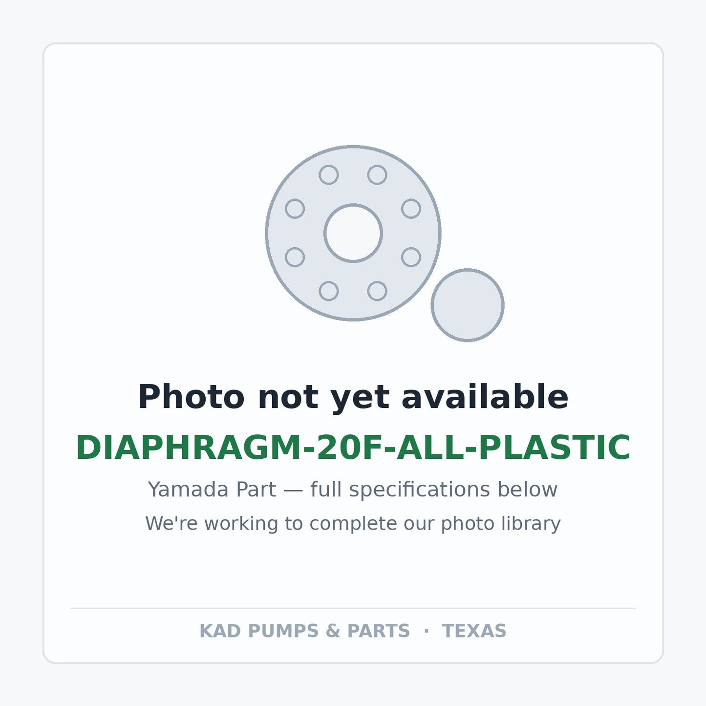 KAD placeholder — DIAPHRAGM-20F-ALL-PLASTIC