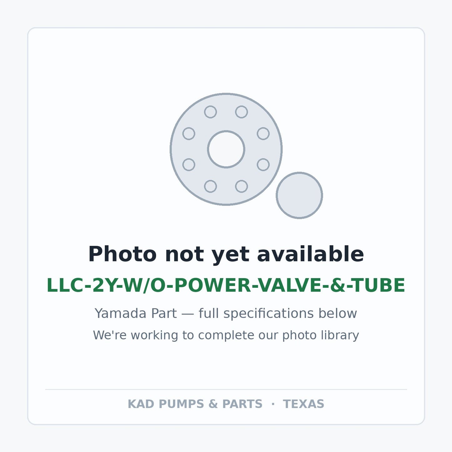 KAD placeholder — LLC-2Y-W/O-POWER-VALVE-&-TUBE