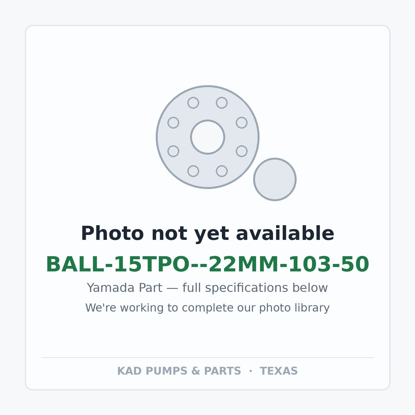 KAD placeholder — BALL-15TPO--22MM-103-50