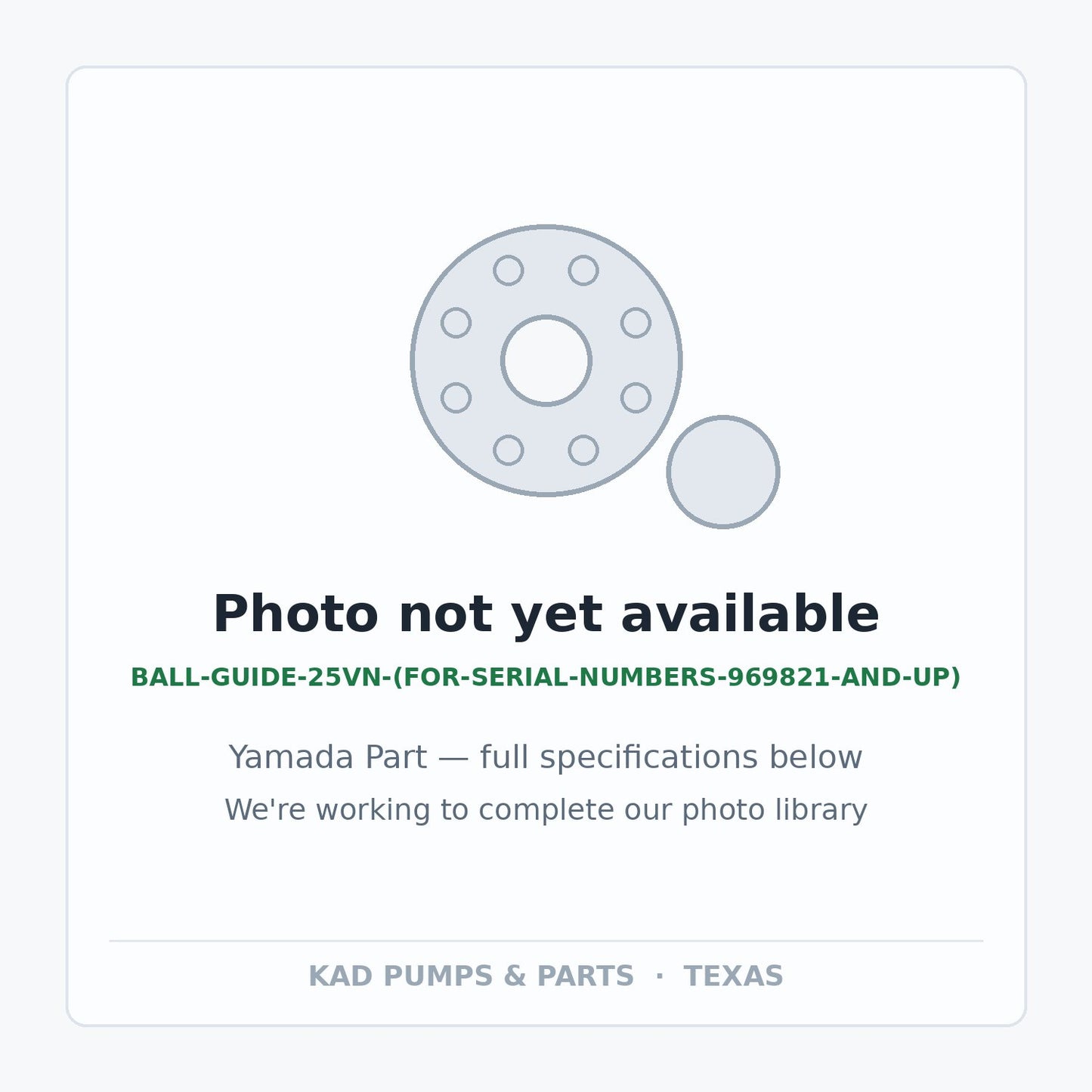 KAD placeholder — BALL-GUIDE-25VN-(FOR-SERIAL-NUMBERS-969821-AND-UP)