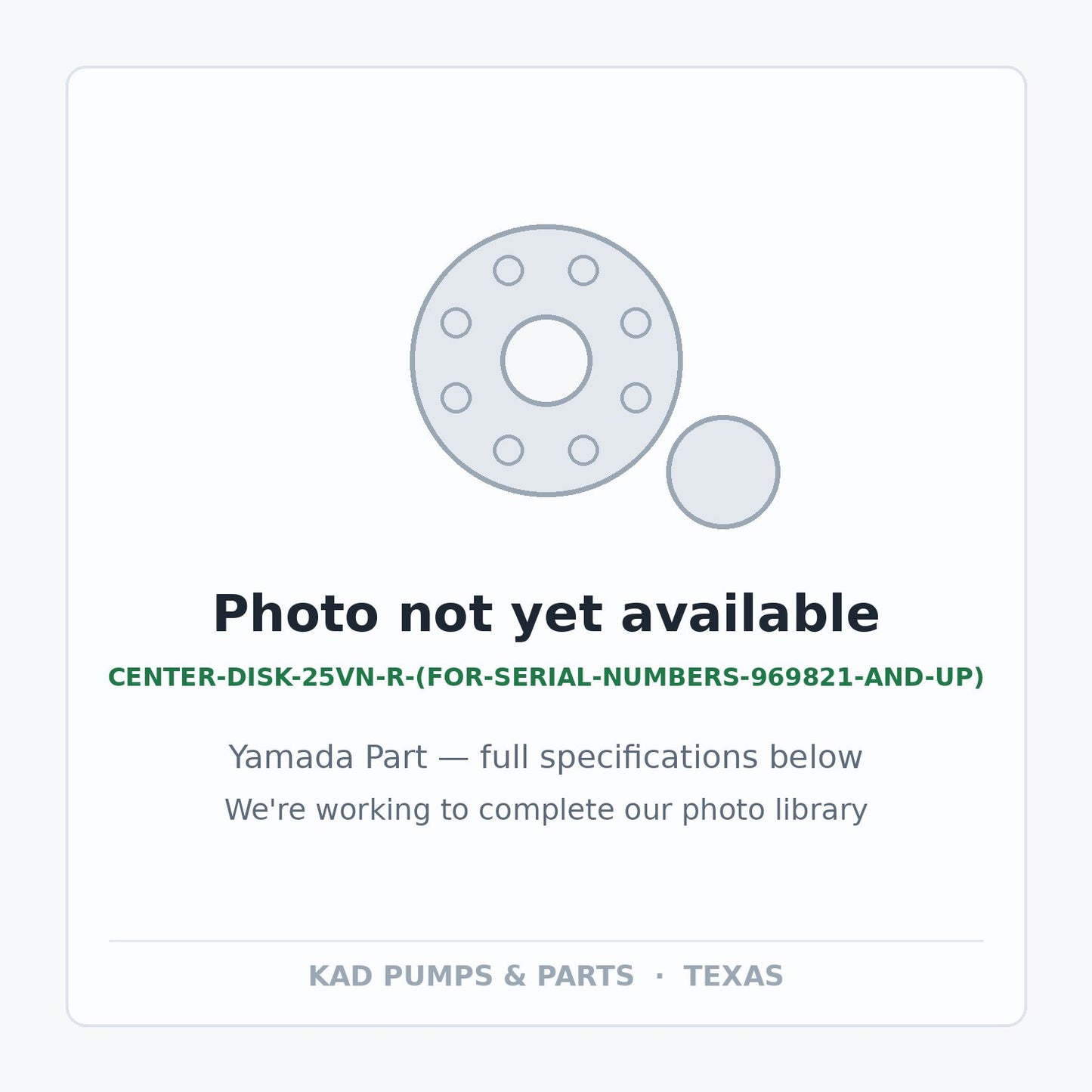 KAD placeholder — CENTER-DISK-25VN-R-(FOR-SERIAL-NUMBERS-969821-AND-UP)