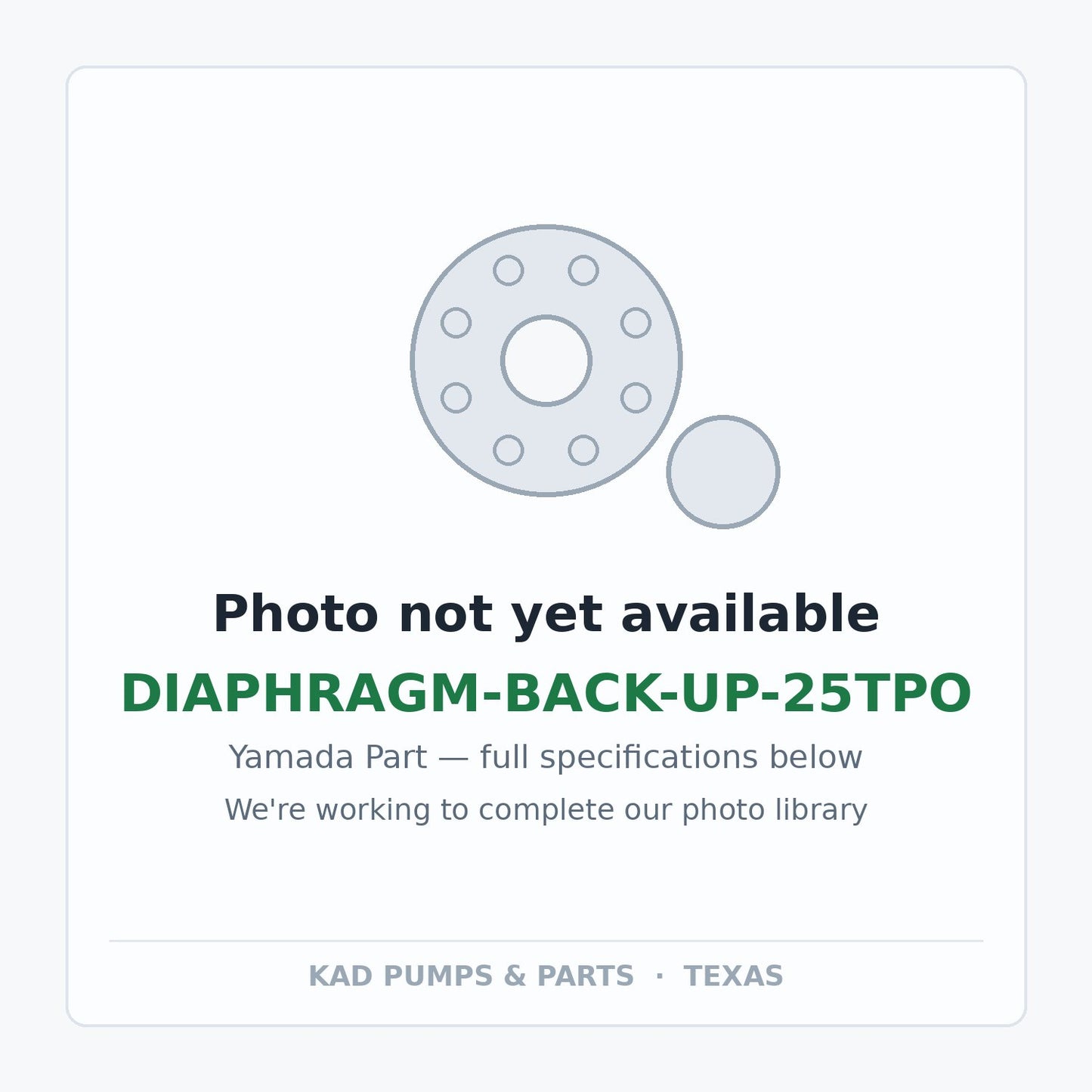 KAD placeholder — DIAPHRAGM-BACK-UP-25TPO