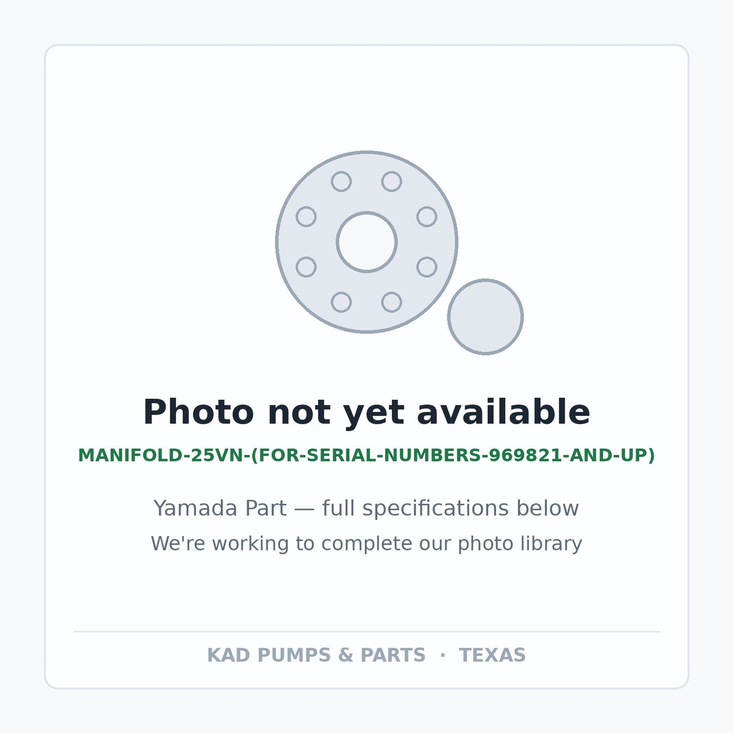 KAD placeholder — MANIFOLD-25VN-(FOR-SERIAL-NUMBERS-969821-AND-UP)