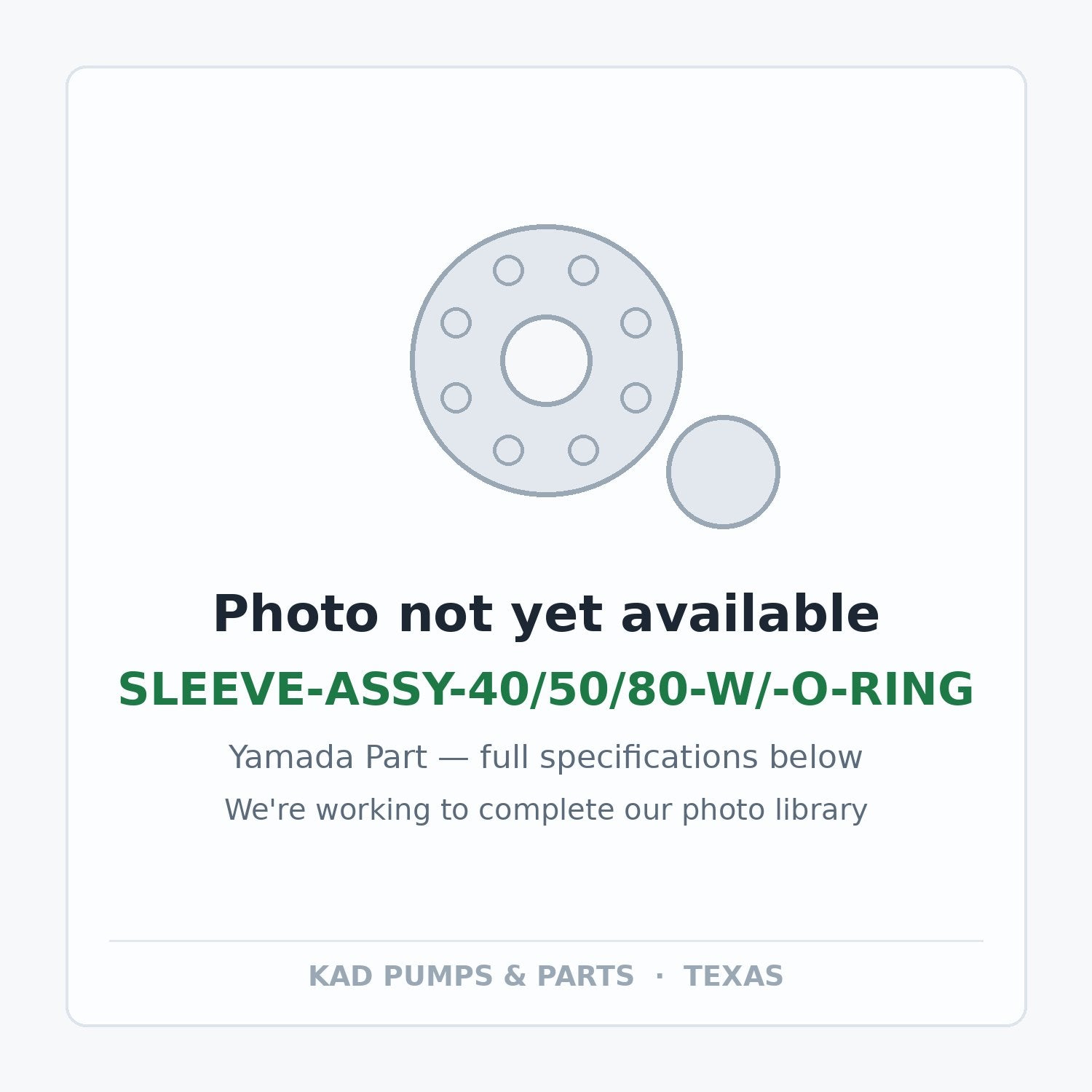 KAD placeholder — SLEEVE-ASSY-40/50/80-W/-O-RING